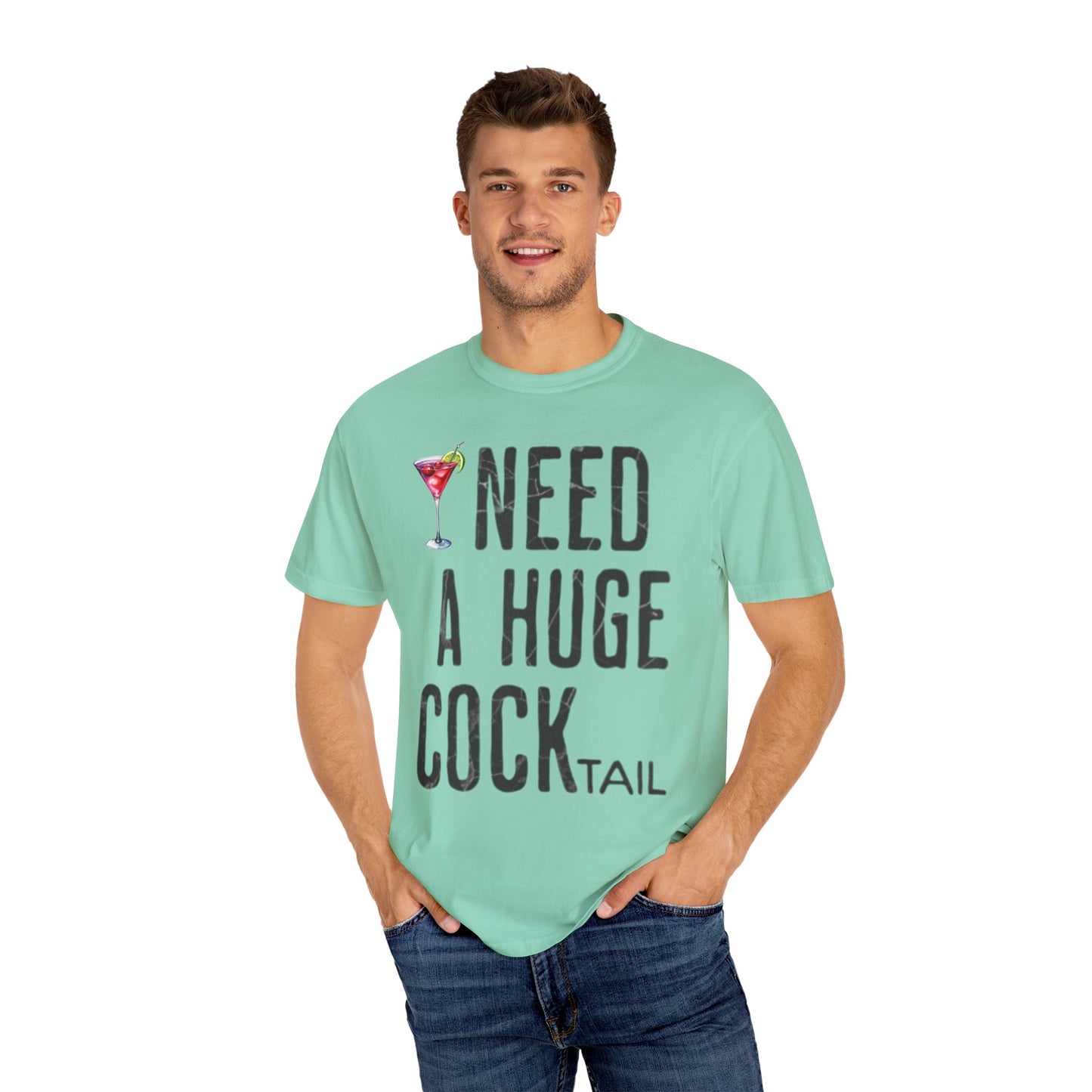 “I Need A Huge Cocktail” Funny Tee