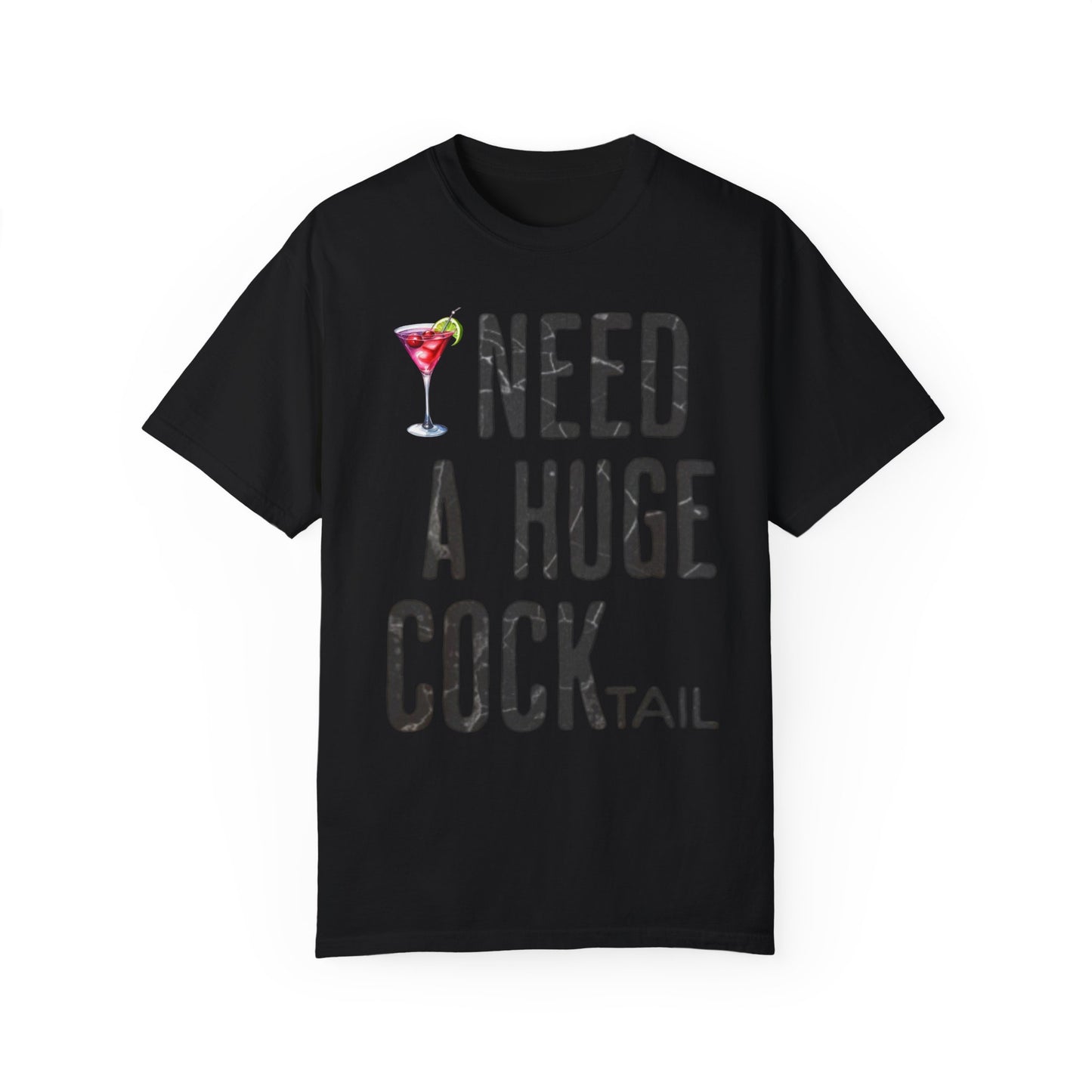 “I Need A Huge Cocktail” Funny Tee