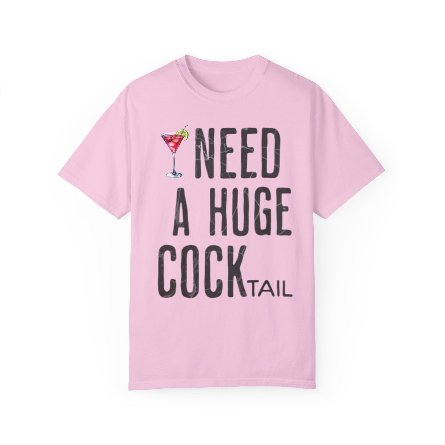 “I Need A Huge Cocktail” Funny Tee