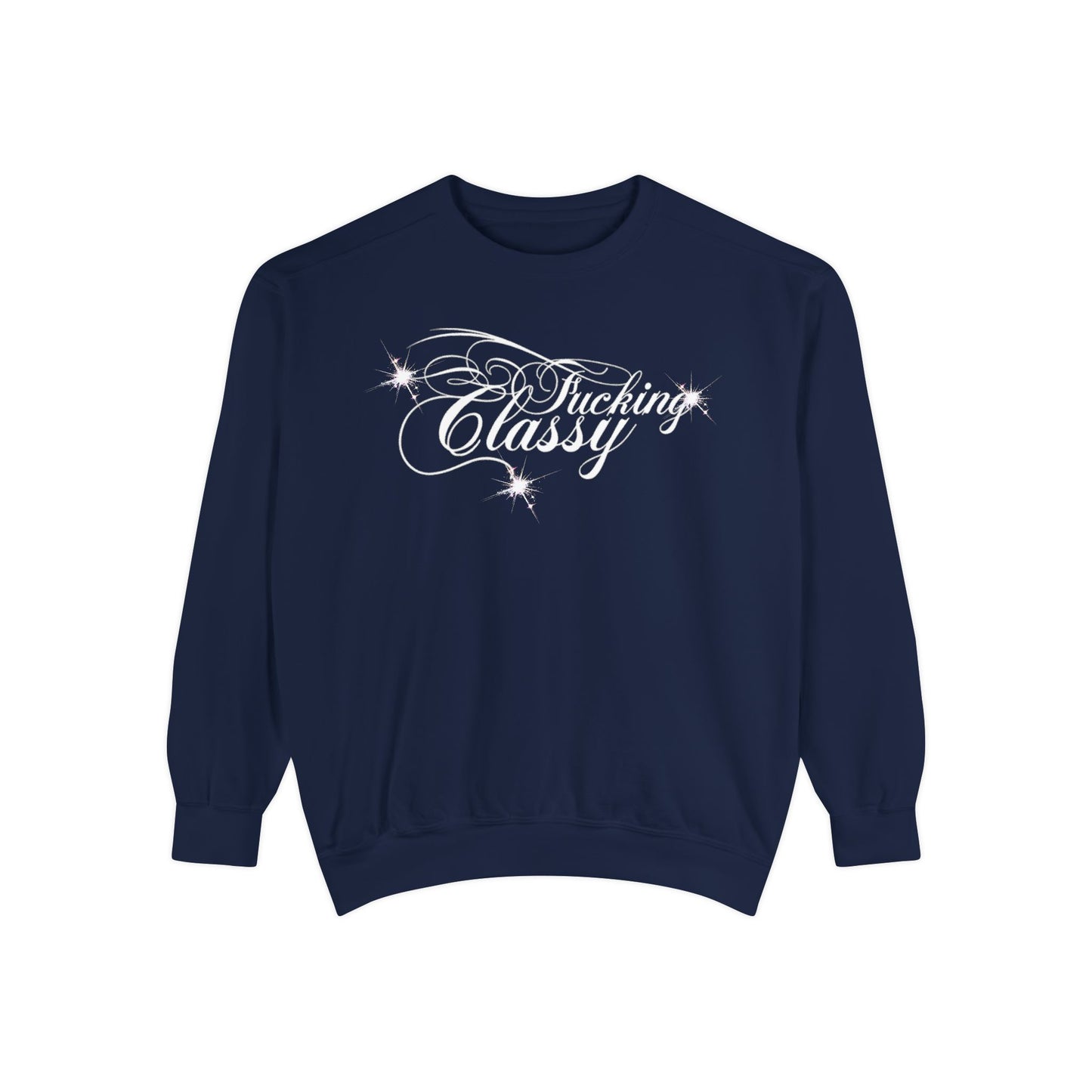 “F*ckn Classy” Sweatshirt