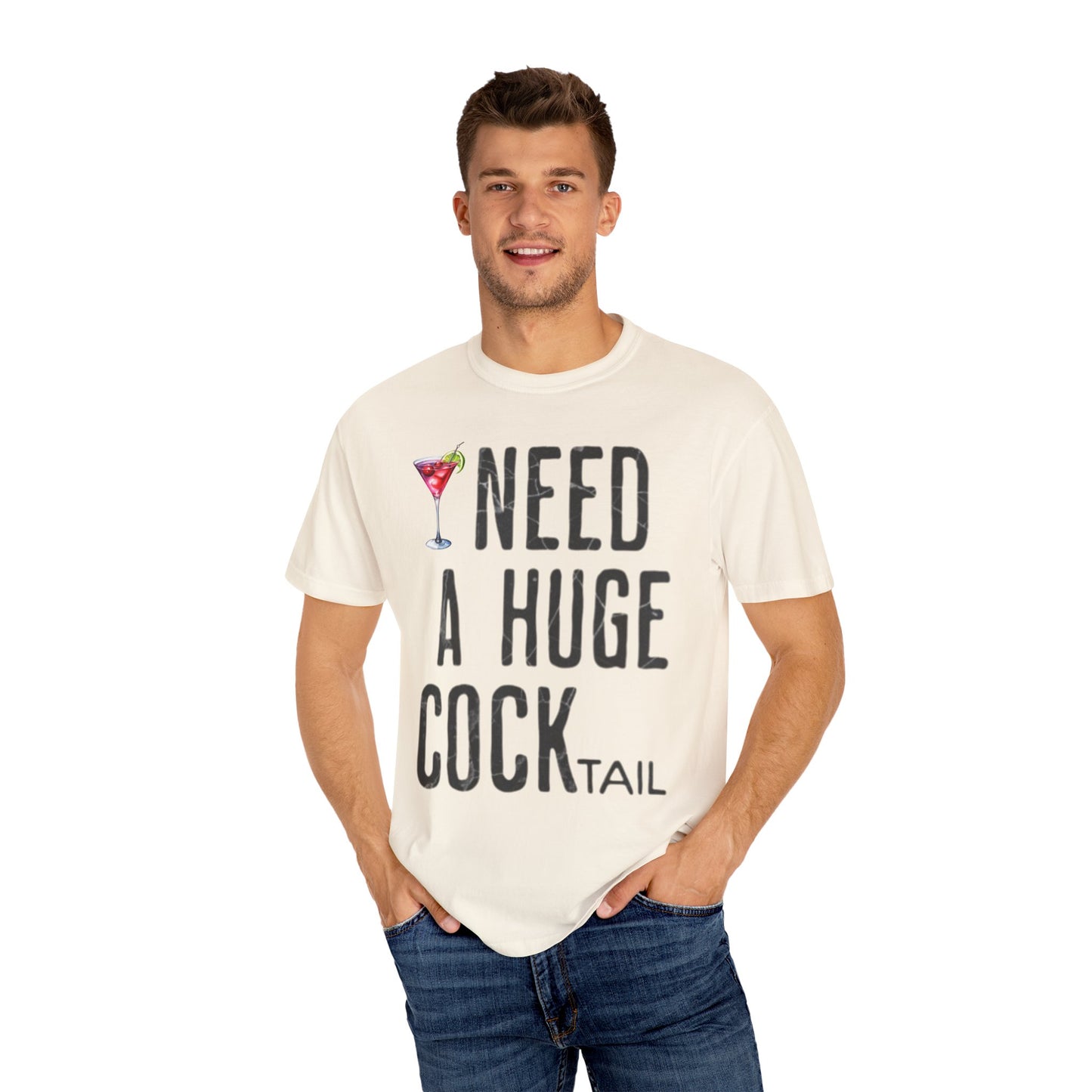 “I Need A Huge Cocktail” Funny Tee