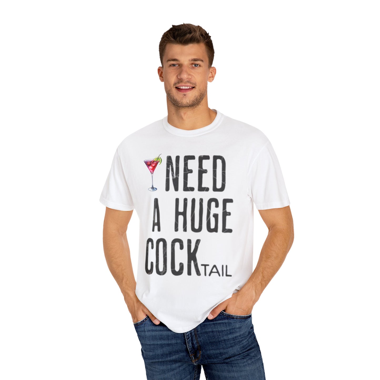 “I Need A Huge Cocktail” Funny Tee