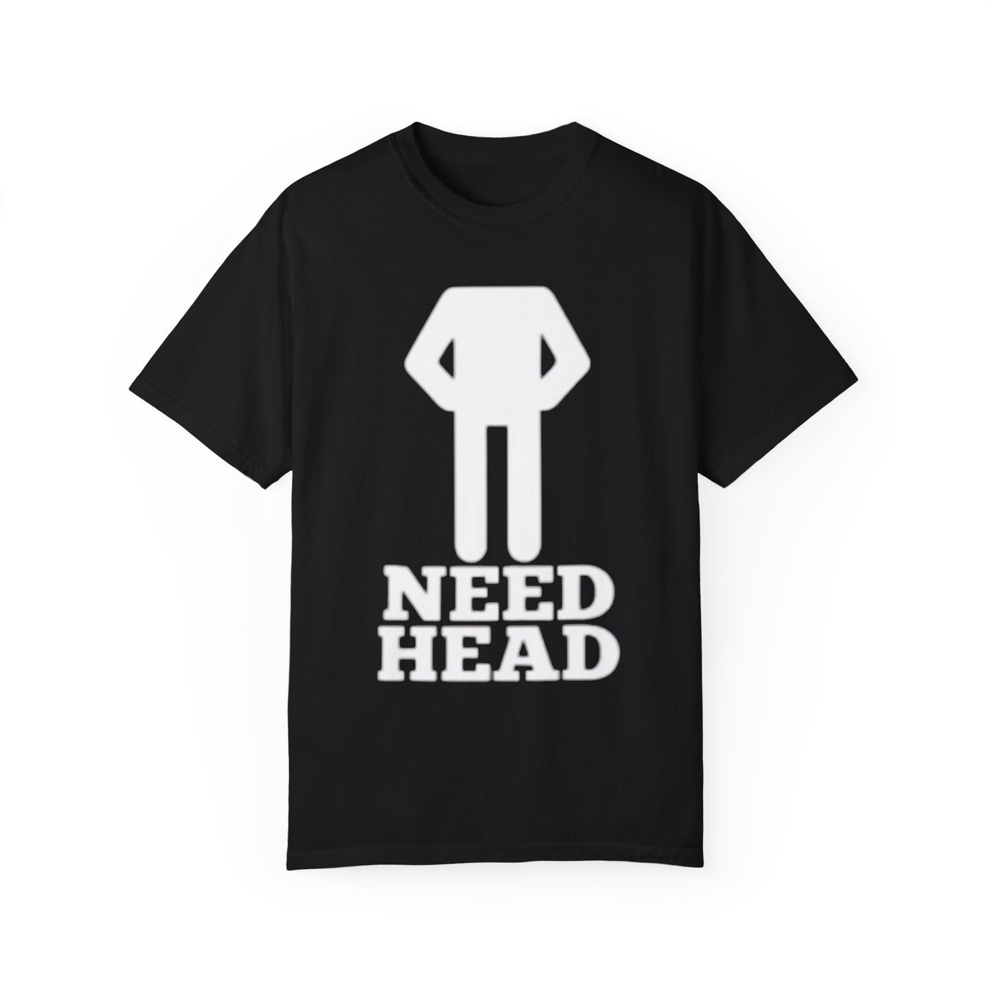 “Need Head” Funny Tee