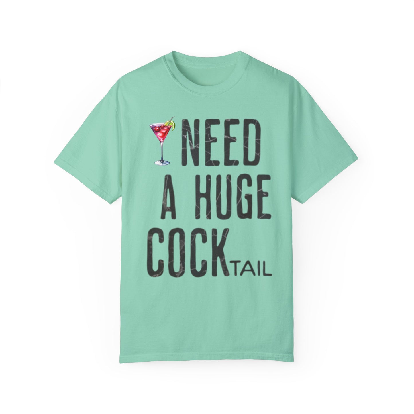 “I Need A Huge Cocktail” Funny Tee